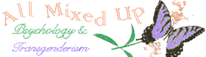 Maddie's All Mixed Up Perspective on Transgenderism & Psychology